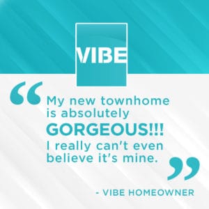 VIBE New Townhomes Testimonial